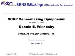 SENSEMaking KM in a Hostile Environment CCRP Sensemaking