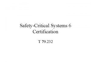 SafetyCritical Systems 6 Certification T 79 232 Quality