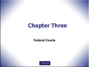 Chapter Three Federal Courts Introduction n Federal courts