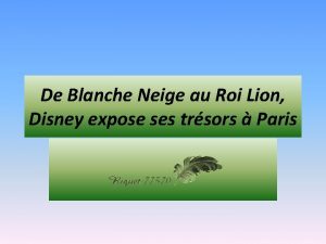 De Blanche Neige au Roi Lion Disney expose