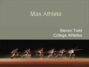 Max Athlete Steven Todd College Athletes My Philosophy