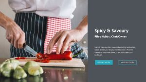 Spicy Savoury Riley Hobbs ChefOwner Spicy Savoury offers