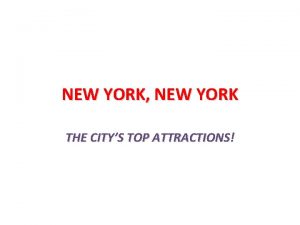 NEW YORK NEW YORK THE CITYS TOP ATTRACTIONS