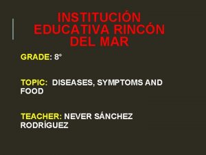 INSTITUCIN EDUCATIVA RINCN DEL MAR GRADE 8 TOPIC