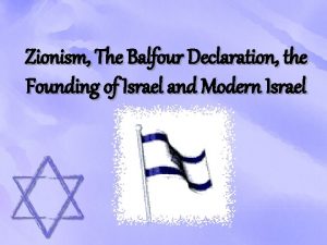 Zionism The Balfour Declaration the Founding of Israel