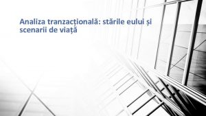 Analiza tranzacional strile eului i scenarii de via