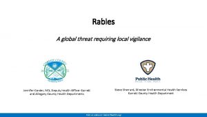 Rabies A global threat requiring local vigilance Jennifer