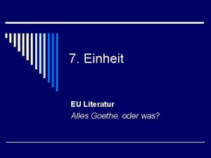 7 Einheit EU Literatur Alles Goethe oder was