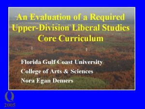 An Evaluation of a Required UpperDivision Liberal Studies