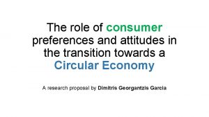 The role of consumer preferences and attitudes in