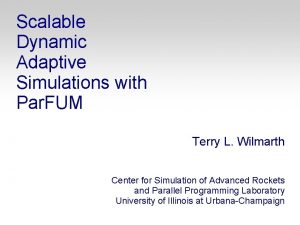 Scalable Dynamic Adaptive Simulations with Par FUM Terry