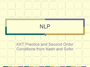 NLP KKT Practice and Second Order Conditions from