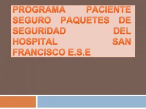 PROGRAMA PACIENTE SEGURO PAQUETES DE SEGURIDAD DEL HOSPITAL