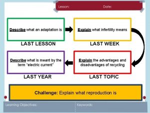 Describe what an adaptation is LAST LESSON Describe