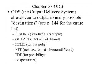 Chapter 5 ODS ODS the Output Delivery System
