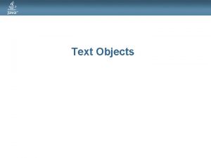 Text Objects Text Swings text components display text