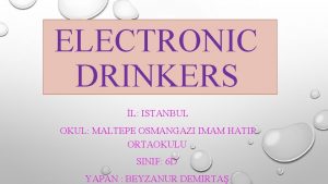 ELECTRONIC DRINKERS L ISTANBUL OKUL MALTEPE OSMANGAZI IMAM