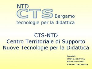 CTSNTD Centro Territoriale di Supporto Nuove Tecnologie per