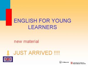 ENGLISH FOR YOUNG LEARNERS new material JUST ARRIVED