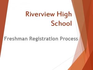 Riverview High School Freshman Registration Process Counselor Assignments