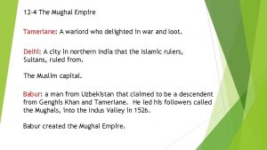 12 4 The Mughal Empire Tamerlane A warlord